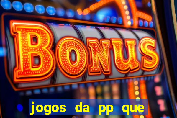 jogos da pp que pagam bem